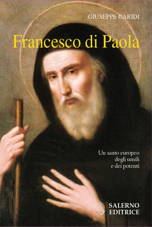 Cover of the book Francesco di Paola by Giuseppe Caridi, Salerno Editrice