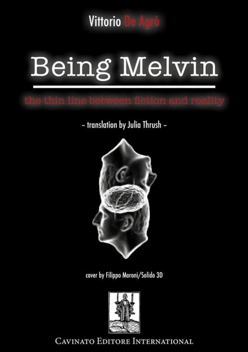 Cover of the book Being Melvin by Vittorio De Agrò, Cavinato Editore