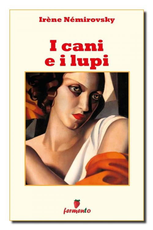 Cover of the book I cani e i lupi by Irène Némirovsky, Fermento