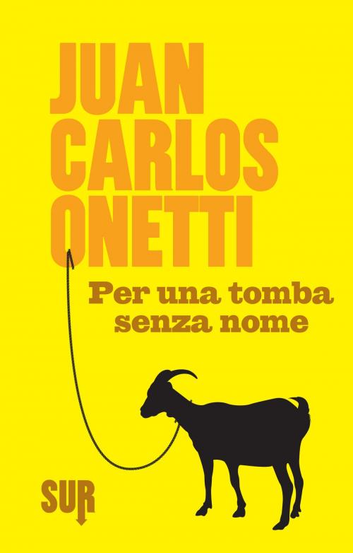 Cover of the book Per una tomba senza nome by Juan Carlos Onetti, SUR