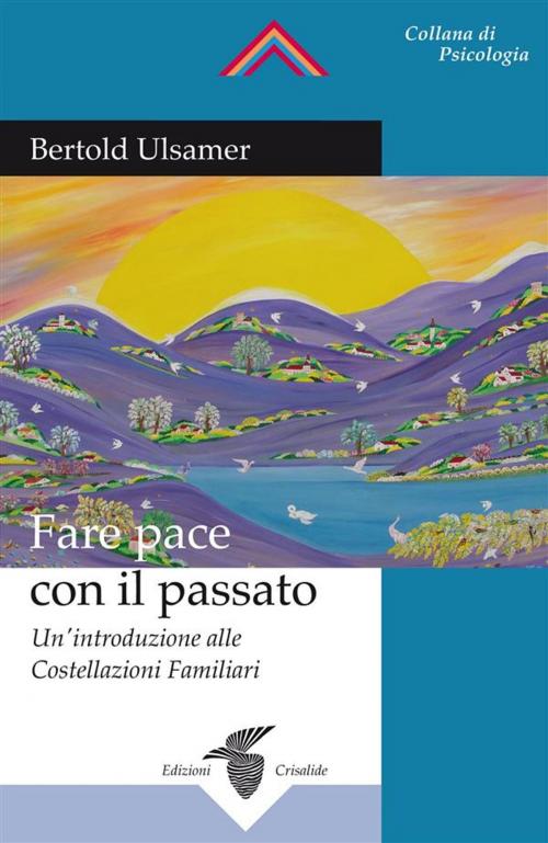 Cover of the book Fare pace con il passato by Bertold Ulsamer, Edizioni Crisalide