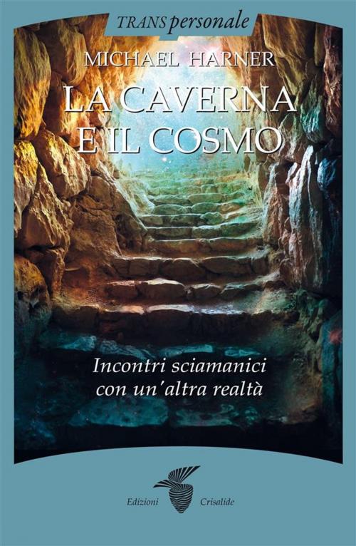 Cover of the book La caverna e il cosmo by Michael Harner, Edizioni Crisalide