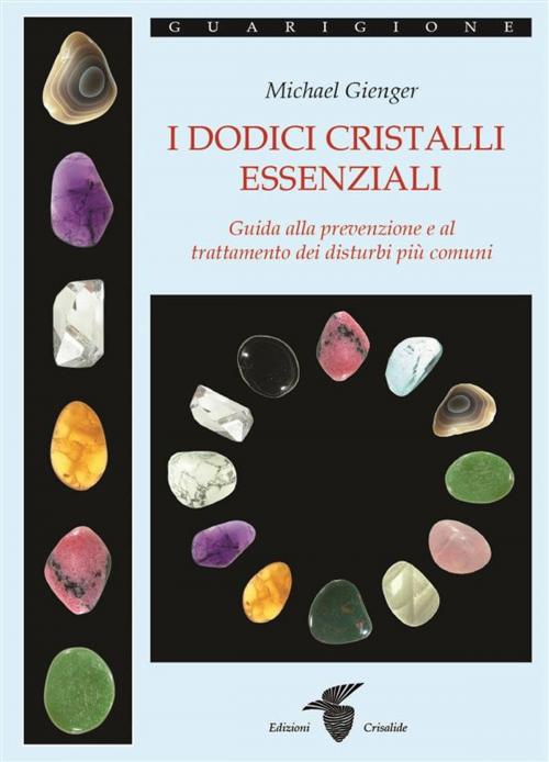 Cover of the book I dodici cristalli essenziali by Michael Gienger, Edizioni Crisalide