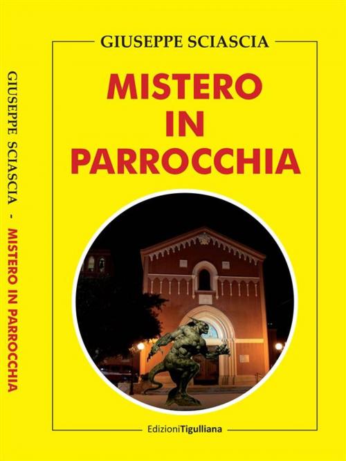 Cover of the book Mistero in parrocchia by Giuseppe Sciascia, Giuseppe Sciascia