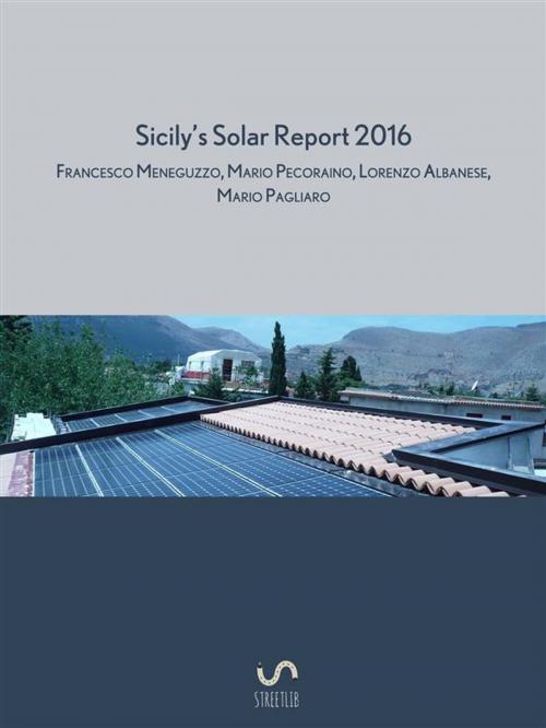 Cover of the book Sicily's solar report 2016 by Mario Pagliaro, Francesco Meneguzzo, Lorenzo Albanese, Mario Pecoraino, Mario Pagliaro