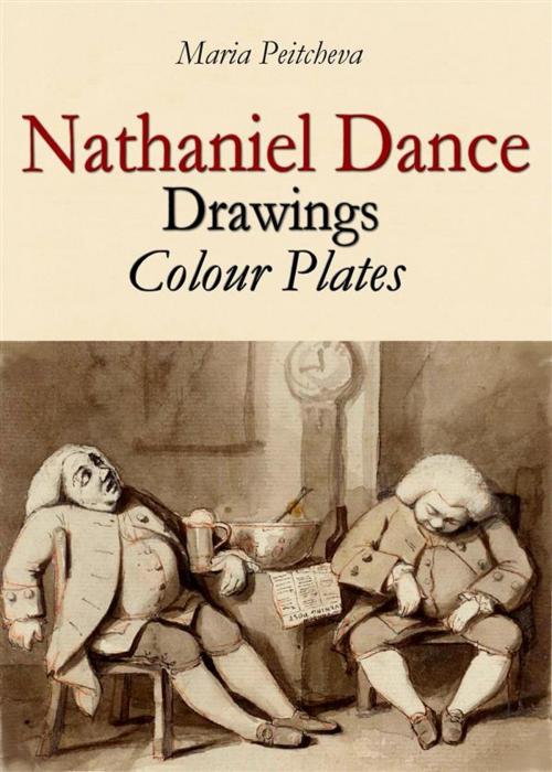 Cover of the book Nathaniel Dance: Drawings Colour Plates by Maria Peitcheva, Maria Peitcheva