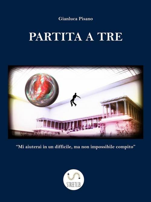 Cover of the book Partita a tre by Gianluca Pisano, Gianluca Pisano
