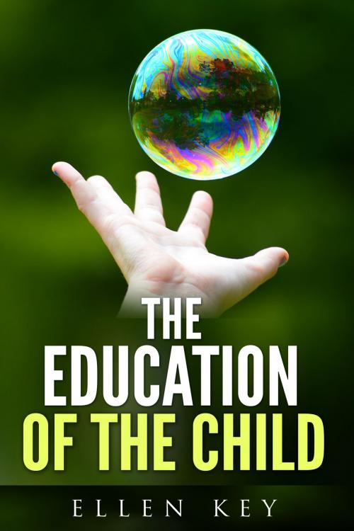 Cover of the book THE EDUCATION OF THE CHILD by Ellen Key, Anna Ruggieri