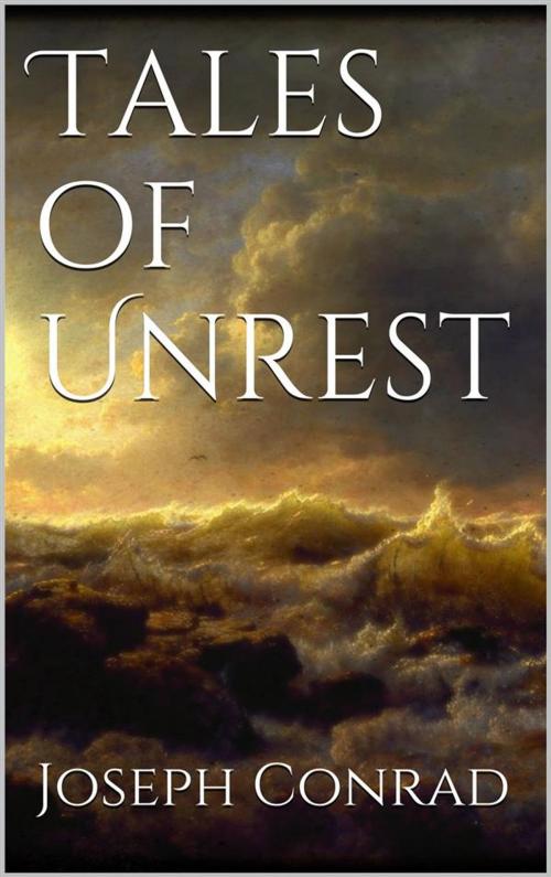 Cover of the book Tales of Unrest by Joseph Conrad, Joseph Conrad