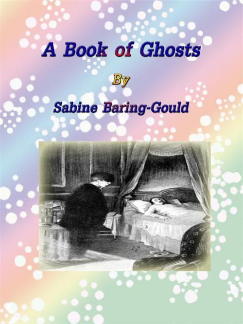 Cover of the book A Book of Ghosts by Sabine Baring-gould, Sabine Baring-gould