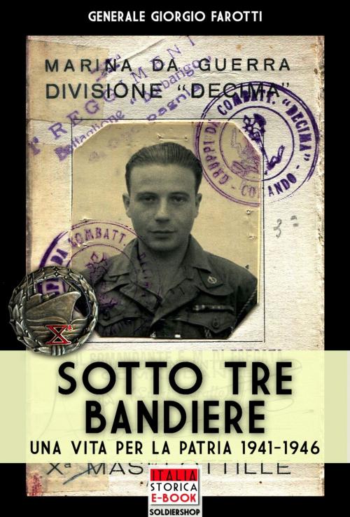 Cover of the book Sotto tre bandiere by Giorgio Farotti, Soldiershop