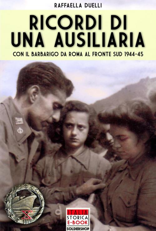 Cover of the book Ricordi di un'ausiliaria by Raffaella Duelli, Soldiershop