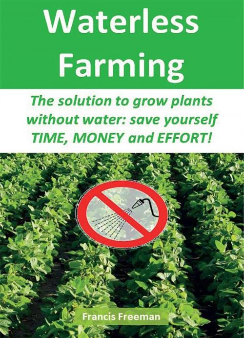 Cover of the book Waterless Farming by Francis Freeman, Youcanprint Self-Publishing