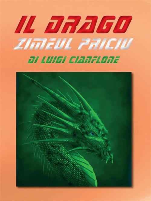 Cover of the book Il Drago Zimeul Priciu by Luigi Cianflone, Youcanprint Self-Publishing