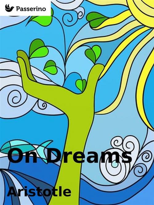 Cover of the book On dreams by Aristotle, Passerino Editore