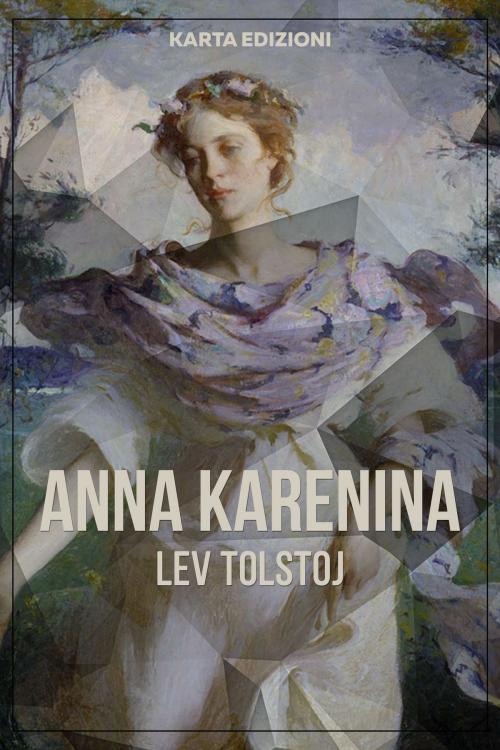 Cover of the book Anna Karenina by Lev Tolstoj, Karta Edizioni