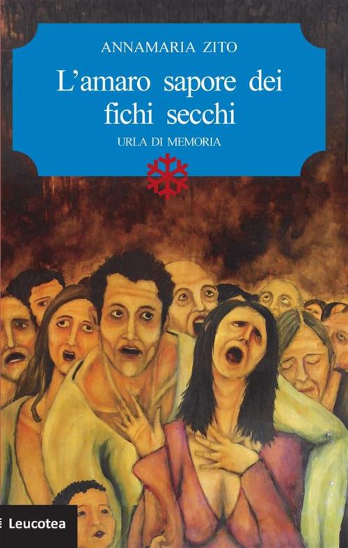 Cover of the book L'amaro sapore dei fichi secchi by Annamaria Zito, Edizioni Leucotea