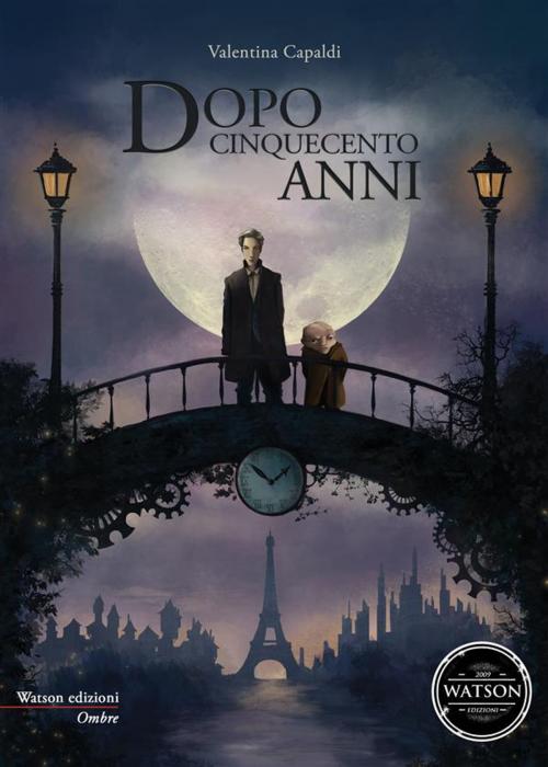 Cover of the book Dopo cinquecento anni by Valentina Capaldi, Watson Edizioni