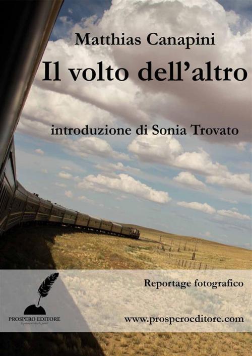 Cover of the book Il volto dell'altro by Matthias Canapini, Prospero Editore