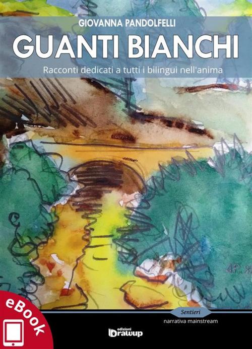 Cover of the book Guanti bianchi by Giovanna Pandolfelli, Edizioni DrawUp