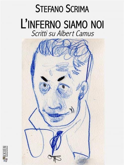 Cover of the book L'inferno siamo noi by Stefano Scrima, KKIEN Publ. Int.