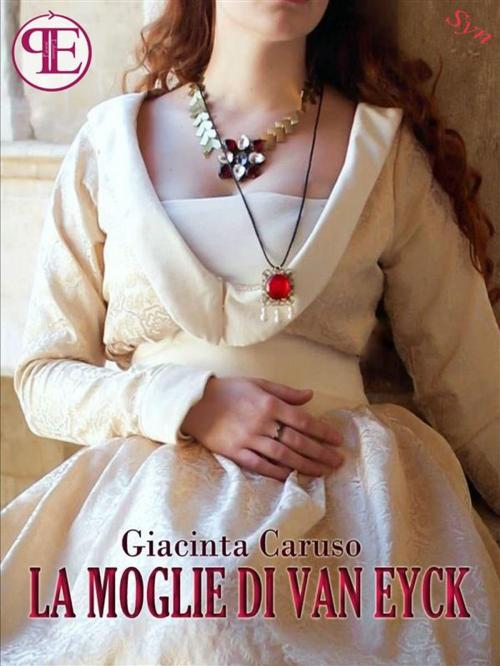 Cover of the book La moglie di Van Eyck by Giacinta Caruso, Panesi Edizioni