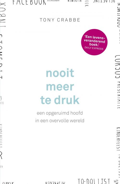 Cover of the book Nooit meer te druk by Tony Crabbe, Luitingh-Sijthoff B.V., Uitgeverij