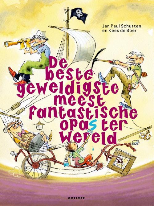 Cover of the book De beste geweldigste meest fantastische opa's ter wereld by Jan Paul Schutten, Gottmer Uitgevers Groep b.v.