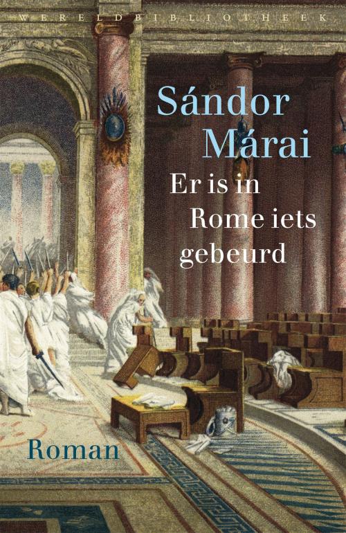 Cover of the book Er is in Rome iets gebeurd by Sándor Márai, Wereldbibliotheek