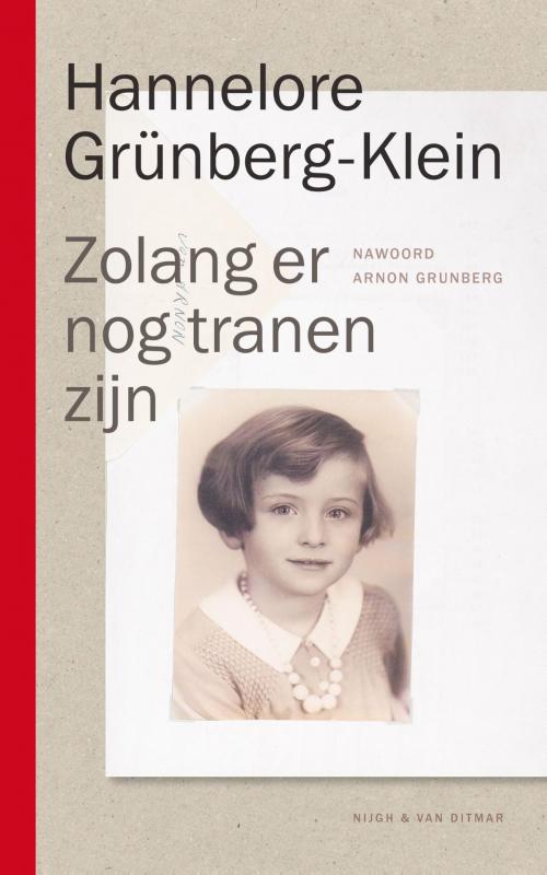 Cover of the book Zolang er nog tranen zijn by Hannelore Grünberg-Klein, Singel Uitgeverijen