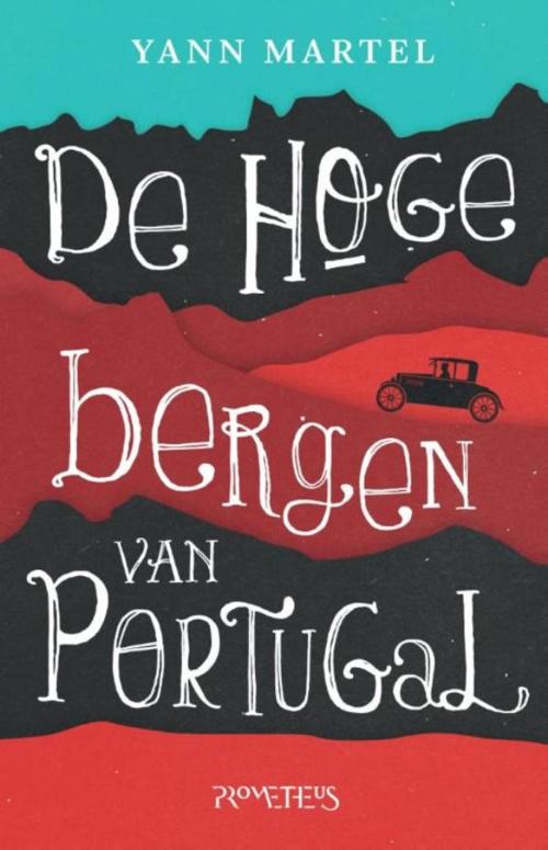 Cover of the book De hoge bergen van Portugal by Yann Martel, Prometheus, Uitgeverij