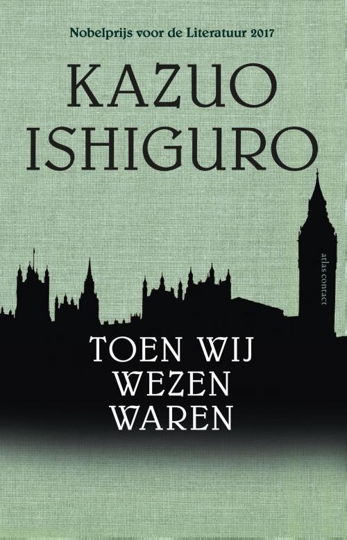 Cover of the book Toen wij wezen waren by Kazuo Ishiguro, Atlas Contact, Uitgeverij