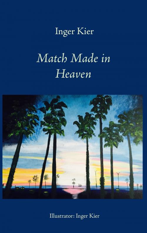 Cover of the book Match made in Heaven by Inger Kier, Books on Demand