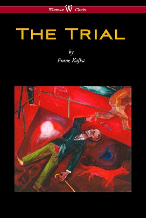 Cover of the book The Trial (Wisehouse Classics Edition) by Franz Kafka, Wisehouse