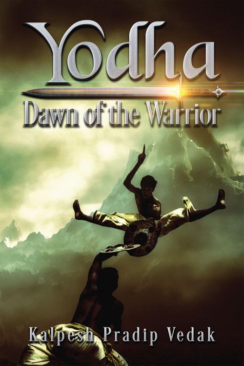 Cover of the book Yodha Dawn of the Warrior by Kalpesh Vedak, Notion Press