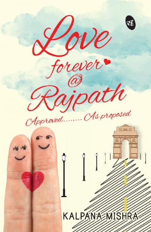 Cover of the book Love Forever @Rajpath by Kalpana Mishra, Srishti Publishers