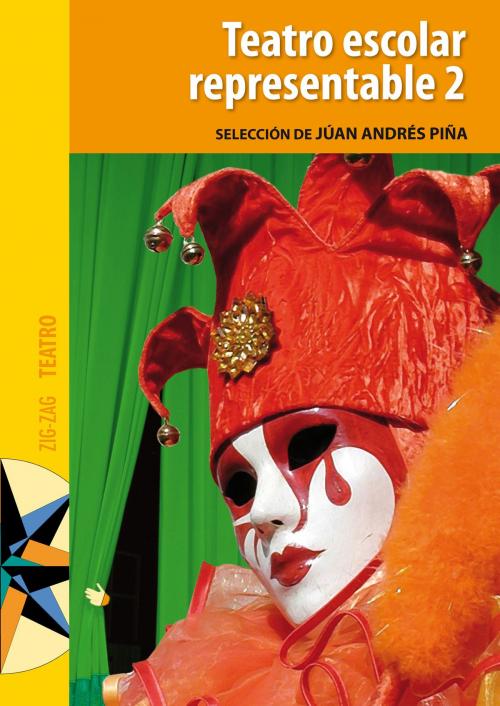 Cover of the book Teatro escolar representable 2 by Juan Andrés Piña, Zig-Zag