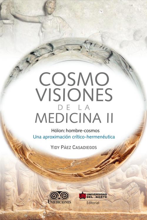 Cover of the book Cosmovisiones de la medicina II by Yidi Páez Casadiegos, Universidad del Norte