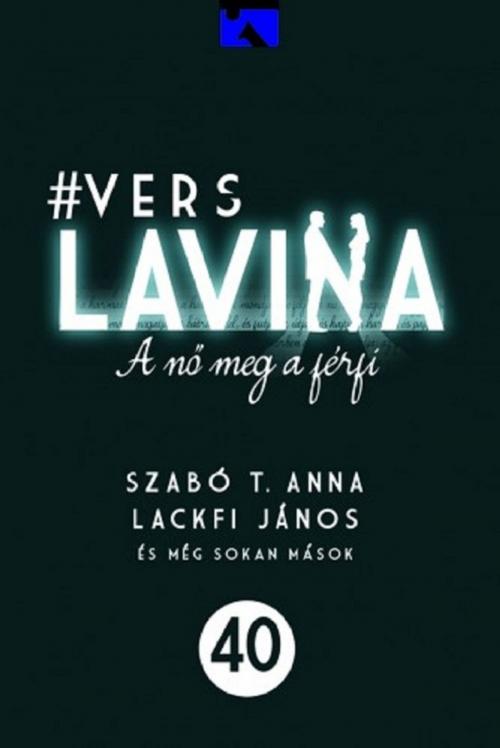Cover of the book Verslavina - A nő meg a férfi by Anna Szabó T., János Lackfi, Athenaeum Kiadó