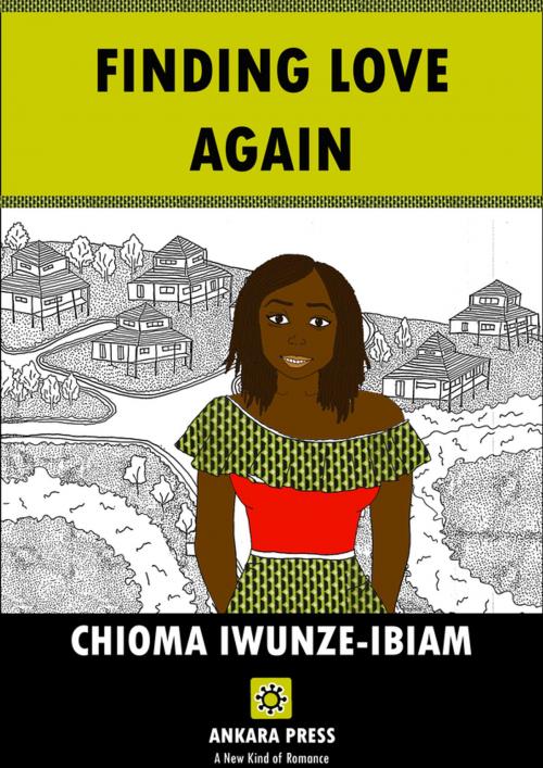 Cover of the book Finding Love Again by CHIOMA IWUNZE-IBIAM, CASSAVA REPUBLIC PRESS
