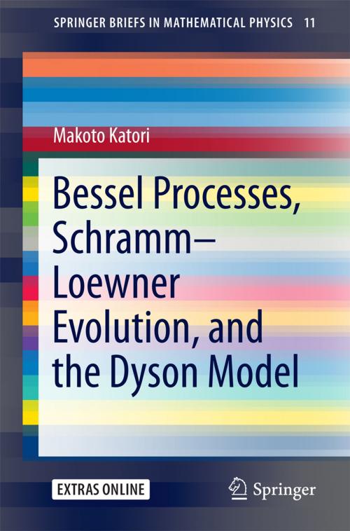 Cover of the book Bessel Processes, Schramm–Loewner Evolution, and the Dyson Model by Makoto Katori, Springer Singapore