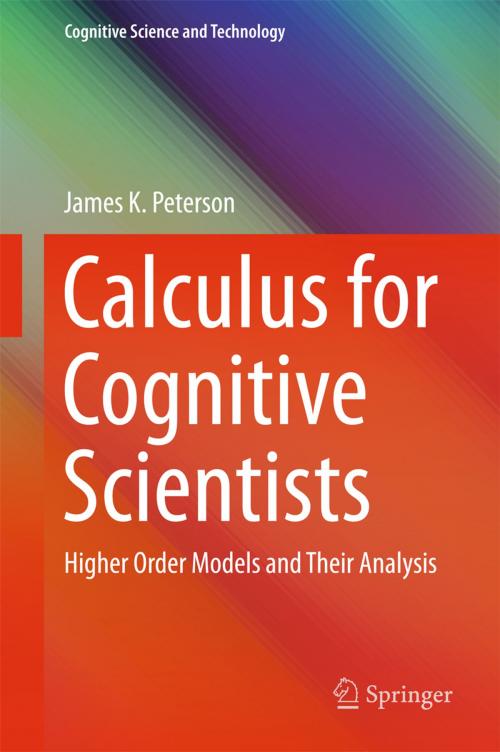 Cover of the book Calculus for Cognitive Scientists by James K. Peterson, Springer Singapore