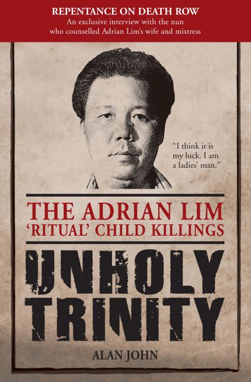 Cover of the book Unholy Trinity by Alan John, Marshall Cavendish International