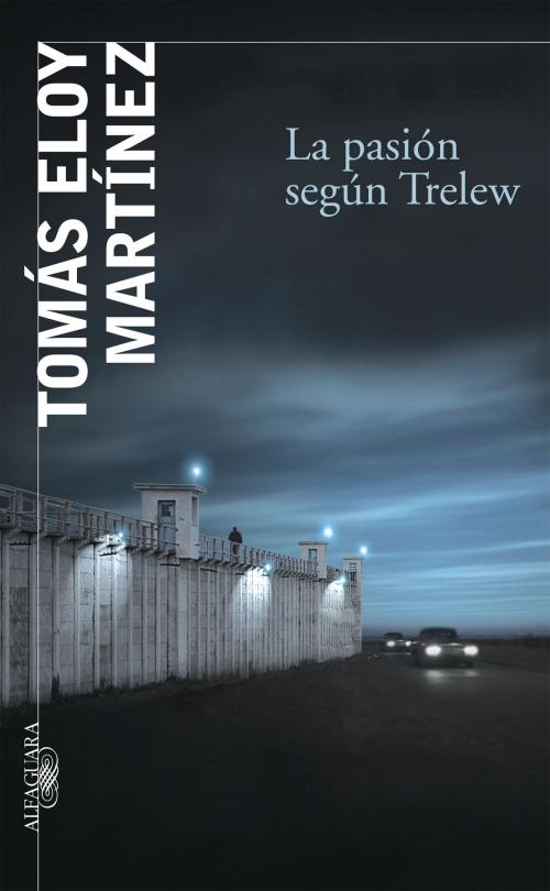 Cover of the book La pasión según Trelew by Tomás Eloy Martínez, Penguin Random House Grupo Editorial Argentina