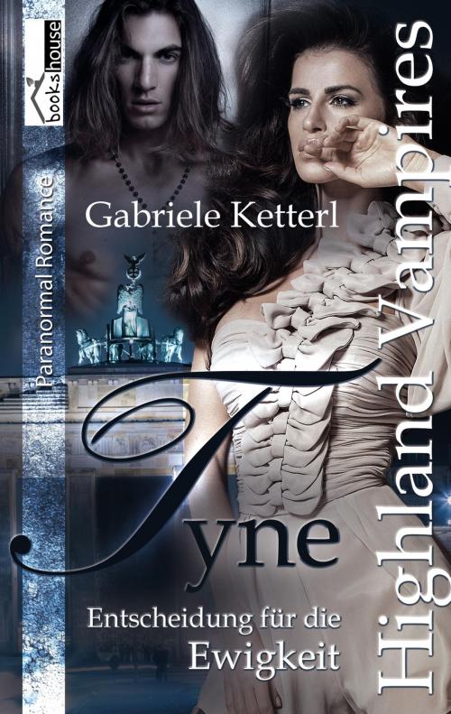 Cover of the book Entscheidung für die Ewigkeit - Tyne 2 by Gabriele Ketterl, bookshouse
