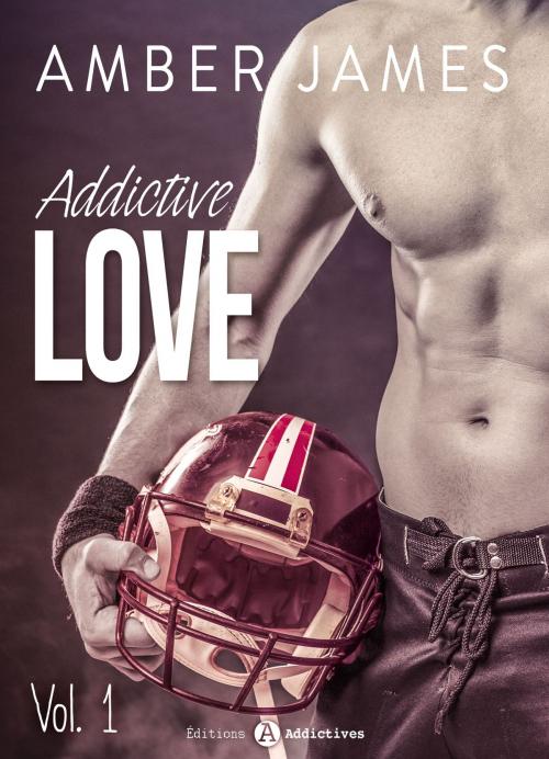 Cover of the book Addictive Love, vol. 1 by Amber James, Editions addictives