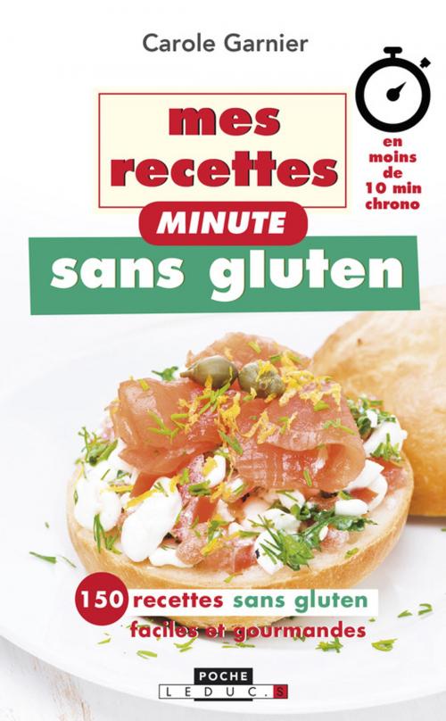 Cover of the book Mes recettes minute sans gluten by Carole Garnier, Éditions Leduc.s