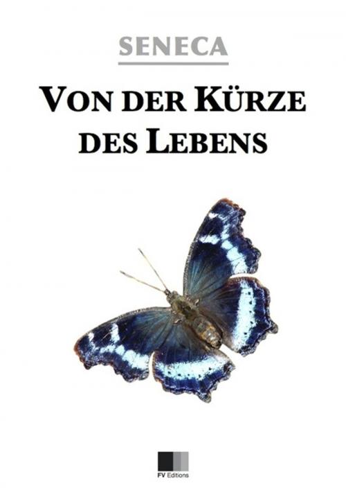 Cover of the book Von der Kürze des Lebens by Seneca, FV Éditions