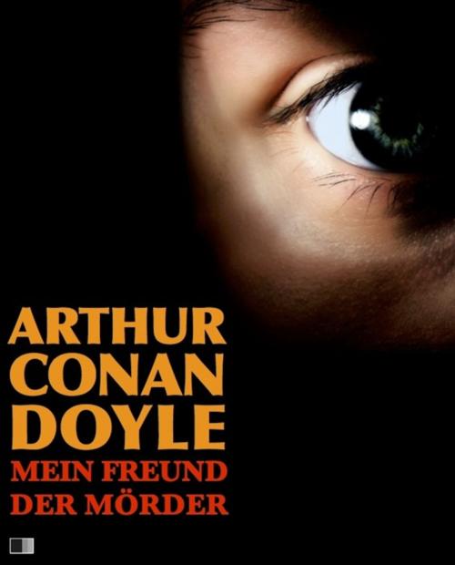 Cover of the book Mein Freund der Mörder by Arthur Conan Doyle, FV Éditions