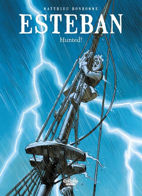 Cover of the book Esteban - Volume 2 - Hunted by Matthieu Bonhomme, EUROPE COMICS
